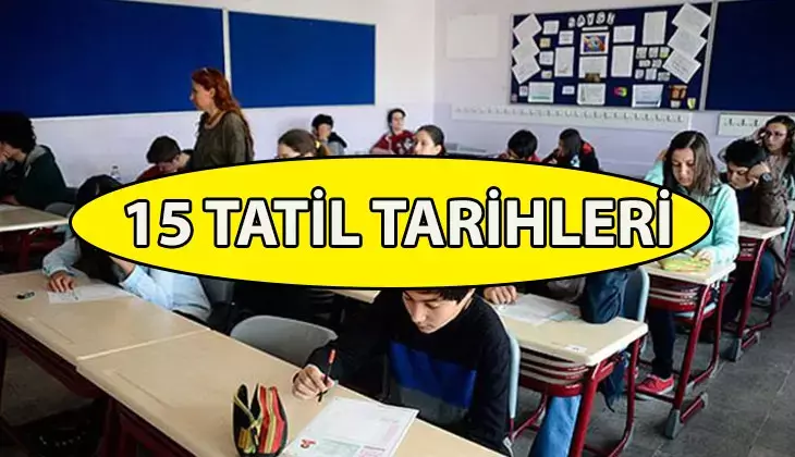 15 Tatil Tarihleri: Yarıyıl Tatili Ne Zaman Başlıyor ve Okullar Ne Zaman Kapanıyor?