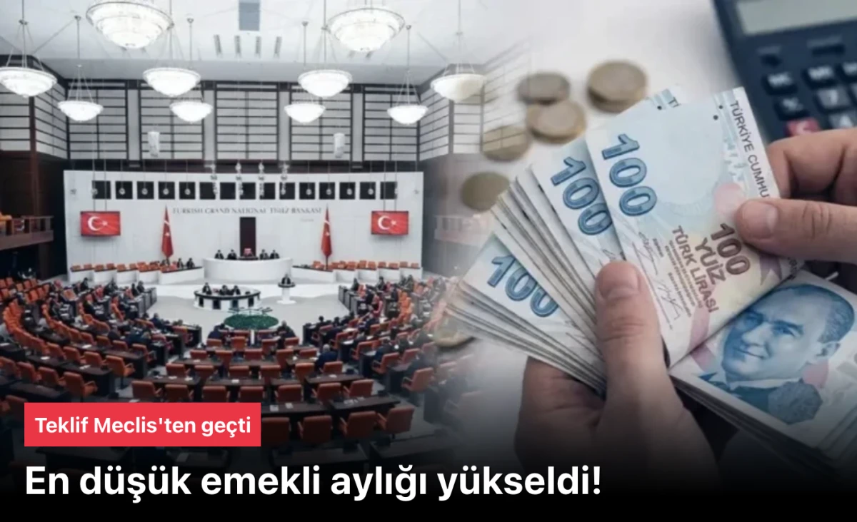 En d&uuml;ş&uuml;k emekli aylığı 20 bin lira Meclis'ten ge&ccedil;ti