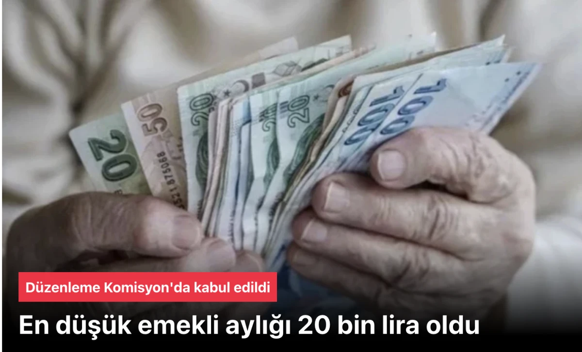 En d&uuml;ş&uuml;k emekli maaşı 20 bin lira
