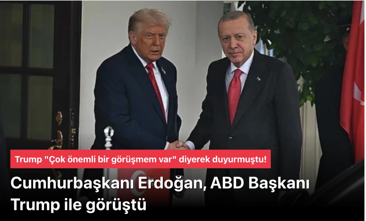 Erdoğan, ABD Başkanı Trump ile g&ouml;r&uuml;şt&uuml;