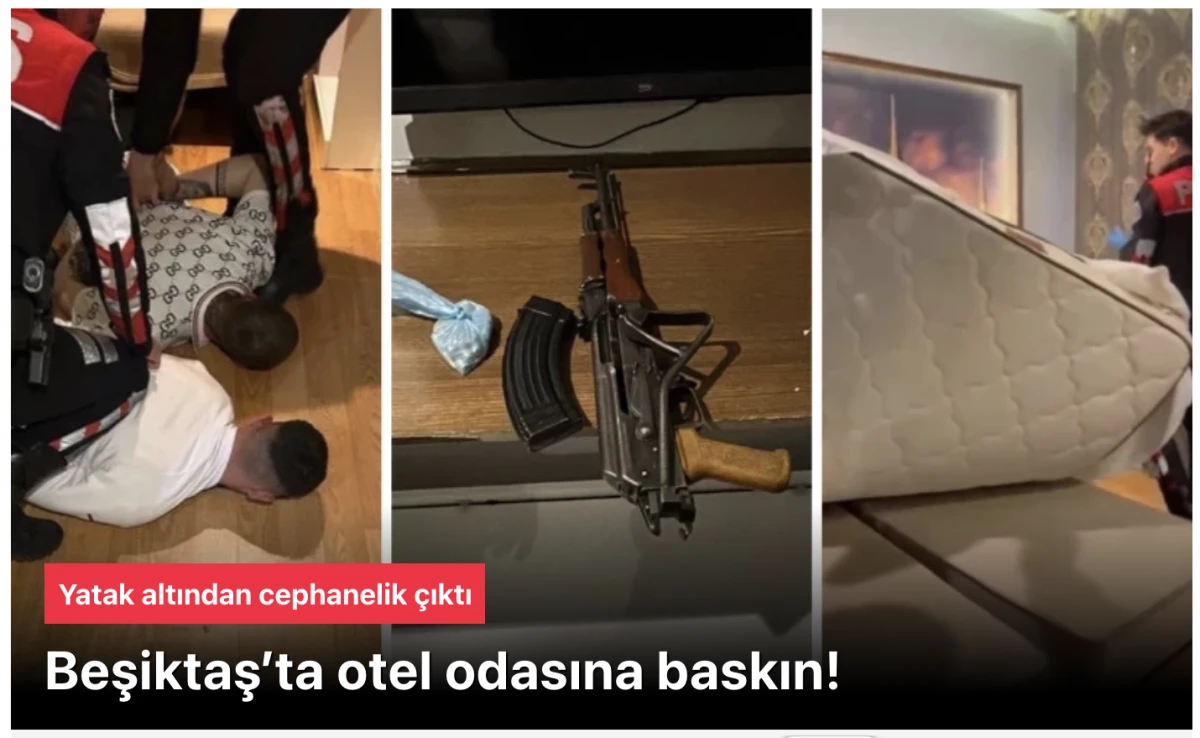 İstanbul Beşiktaş'da otel odasına baskın! Yatak altından cephanelik &ccedil;ıktı