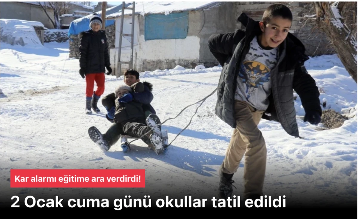 Kar Alarmı Verdi: 2 Ocak 2026 Cuma G&uuml;n&uuml; Bir&ccedil;ok İlde Okullar Tatil!