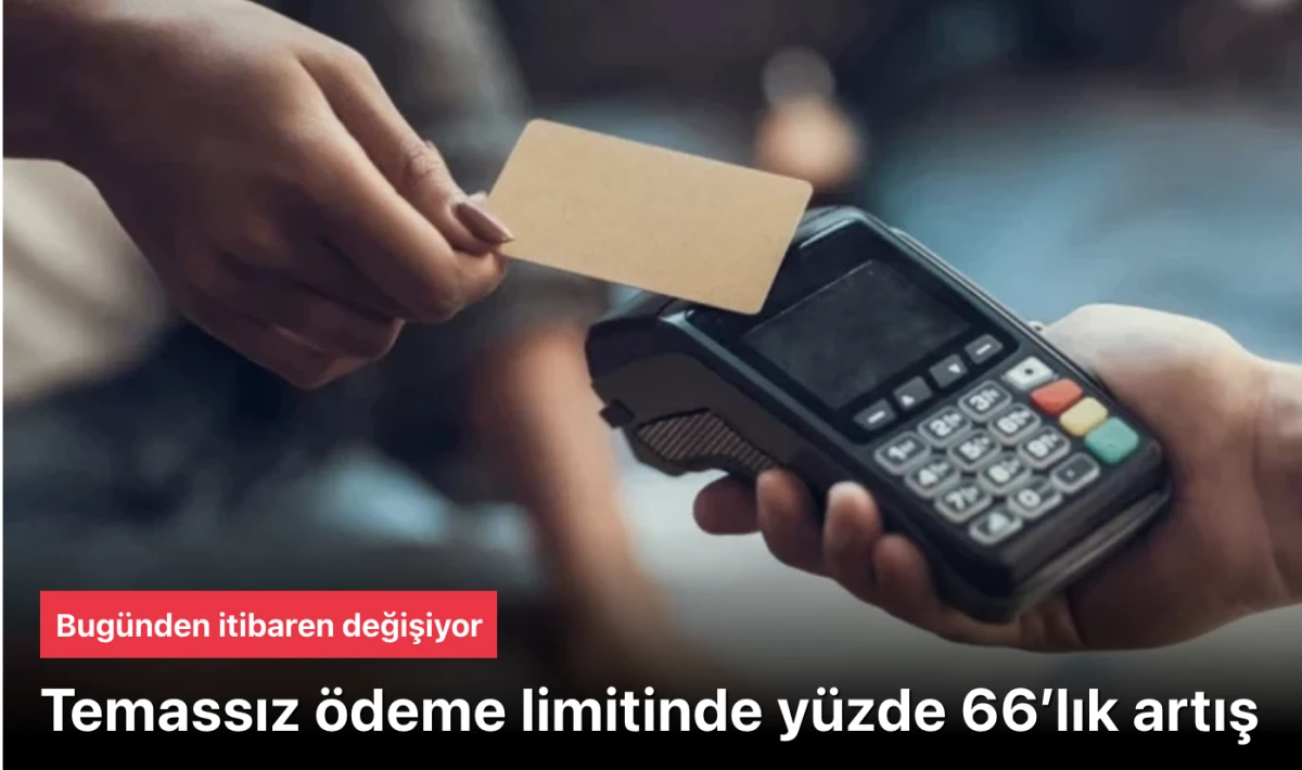 Temassız kartlarda şifresiz limit artıyor